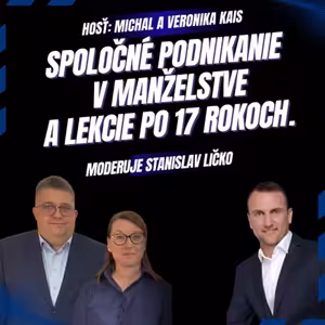 Michal a Veronika Kais - Spoločné podnikanie v manželstve: Lekcie po 17 rokoch.