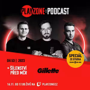 2023E53 powered by Gillette: Šílenství před MČR