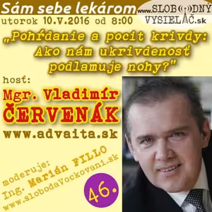 Sám sebe lekárom 46 - 2016-05-10 Pohŕdanie a pocit krivdy: Ako nám ukrivdenosť podlamuje nohy?
