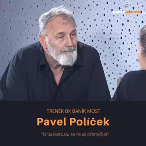 Pavel Políček – basketbalista: U basketbalu se musí přemýšlet