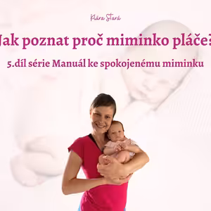 Jak poznat proč miminko pláče?