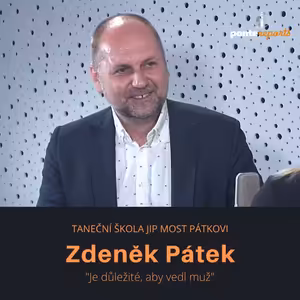 Zdeněk Pátek – Taneční škola JIP Most Pátkovi: Je důležité, aby vedl muž