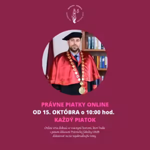 PRÁVNE PIATKY ONLINE - prof. JUDr. Mária Patakyová, PhD.