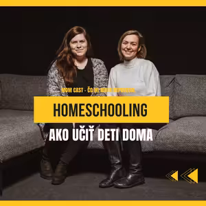 Ako učiť deti doma - Homeschooling - MOMCAST