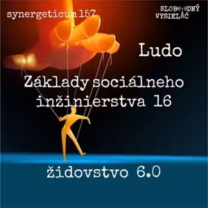 Synergeticum 157 - 2025-11-18 Základy sociálneho inžinierstva – židovstvo 6.0.