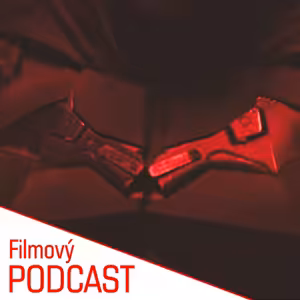Filmový PODCAST XXVII. – Nový Batman