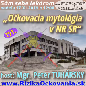 Sám sebe lekárom 191 - 2019-11-17 „Očkovacia mytológia v NR SR“