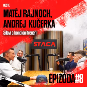 Epizoda #8 - Matěj Rajnoch, Andrej Kučerka - siloví a kondiční trenéři: „Powercast má otevírat lidem oči.“