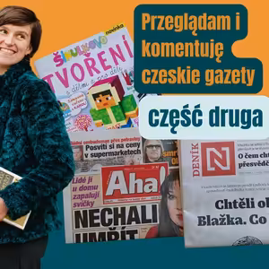 157: Przeglądam i komentuję 3 zupełnie różne czeskie gazety. Nauka czeskiego.