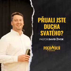 Přijali jste Ducha svatého? | Sk 19,1-7 | David Živor