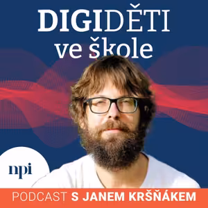 Digiděti ve škole - podcast NPI ČR