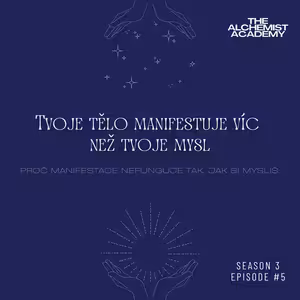 Tvoje tělo manifestuje víc než tvoje mysl