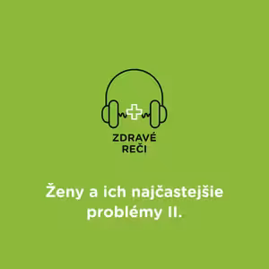 Ženy a ich najčastejšie problémy II.