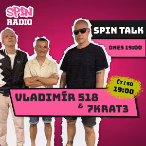 SPIN TALK: VLADIMÍR 518 A 7KRAT3: 11 TRACKŮ NA DESCE WHITE BOY JE 11 RŮZNÝCH KOMBINACÍ NAŠICH HLASŮ