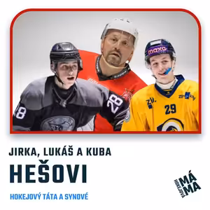 #44 Jirka, Lukáš a Kuba Hešovi: CHL nebo USHL. Táta a synové o cestách do zámoří
