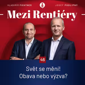 46: Měnící se svět jako obava nebo výzva