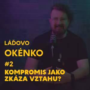 Kompromis, jako zkáza vztahu? Láďovo okénko