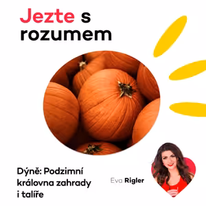 DÝNĚ - Podzimní královna zahrady i talíře
