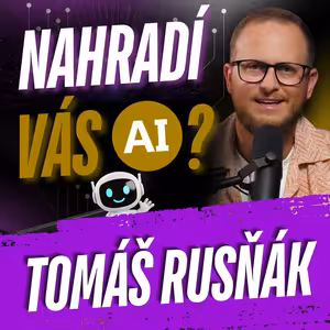 348: Vezme vám AI práci a má smysl hypotéka na 30 let?