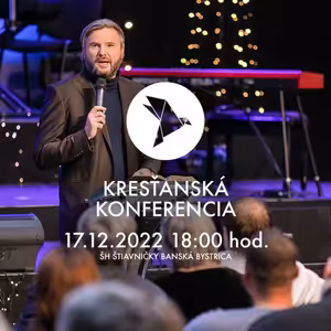 Adrián Šesták – Kresťanská konferencia Banská Bystrica 17.12.2022