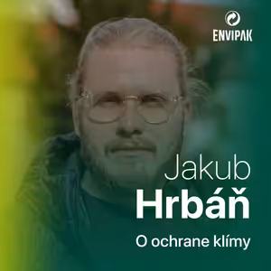 Jakub Hrbáň: Pri riešení klimatickej krízy sa nebavíme o šprinte, ale o behu na dlhú trať