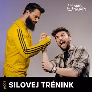 S1 Ep6: SILOVEJ TRÉNINK: Co to je a proč by to měl dělat každej