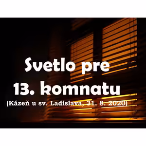 Svetlo pre 13. komnatu duše