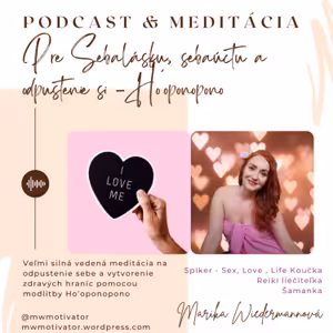 Meditácia pre Sebalásku, sebaúctu & odpustenie (HO´OPONOPONO)