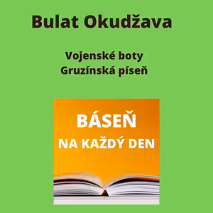 Bulat Okudžava - Vojenské boty + Gruzínská píseň