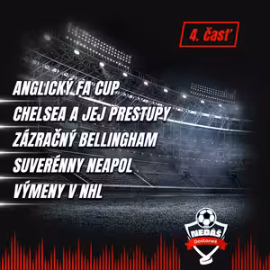4. Anglický FA Cup, Chelsea a jej prestupy, Zázračný Bellingham, Suverénny Neapol, Výmeny v NHL
