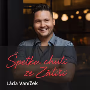 Láďa Vaníček o šikaně v kuchyni, práci šéfkuchaře i trendech ve vaření