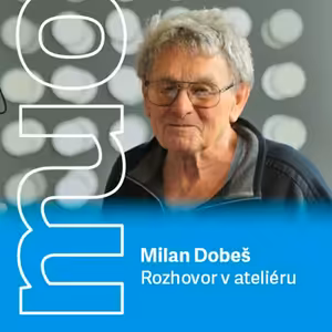 V ateliéru Milana Dobeše
