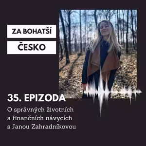 #35 O správných životních i finančních návycích s Janou Zahradníkovou