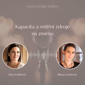Kapacita a vnitřní zdroje na změnu - Alena Cardová a Líba Vaňková