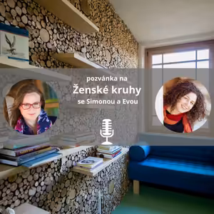 Ženské kruhy v AKADEMII se Simonou Trávníčkovou a Evou Mohauptovou #mojespokojenost