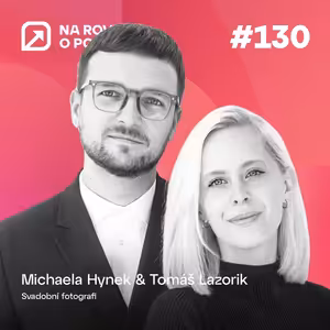 NRoP 130: Manželia za objektívom: Vraj sa tým nedá uživiť, dnes fotia po celom svete.