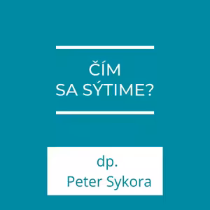 Čím sa sýtime? | Homília