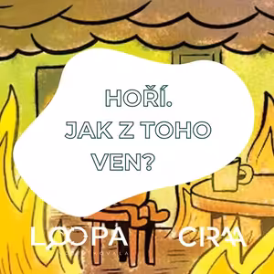 Víme, že pokoj hoří a musíme pryč, ale bojíme se proběhnout kouřem
