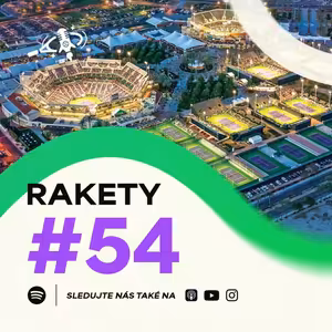 RAKETY #54 | Indian Wells LIVE: Siniaková vs. Andreeva, Menšík s Lehečkou jsou venku