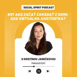 #37 Ako začať zarábať z domu ako virtuálna asistentka s Kristínou Janečkovou (Pinkasistent)