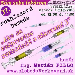 Sám sebe lekárom 37 - 2016-03-01 Ako sa zodpovedne rozhodnúť o očkovaní – 3. časť