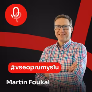 122: ROBOTY: Martin Foukal – Za úspěchem na poli bin pickingu stála snaha dokázat něco výjimečného