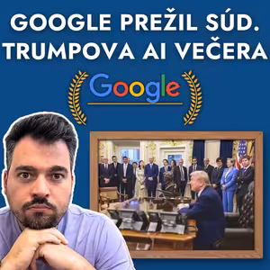Google prežil súd bez ujmy, Apple chystá tenký iPhone 17 a tech lídri chvália Trumpa