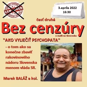Bez cenzúry 191 - 2022-04-03 „AKO VYLIEČIŤ PSYCHOPATA“ časť druhá