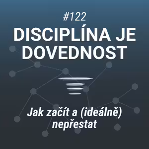 Disciplína je dovednost | Jak začít a (ideálně) nepřestat -122