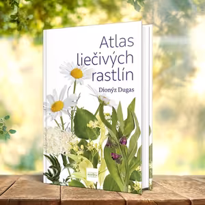 Nový Atlas liečivých rastlín - kniha pre vaše zdravie