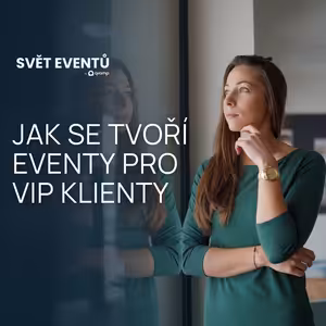 #26 VIP: Jak se tvoří eventy pro VIP klienty