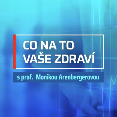 CO NA TO VAŠE ZDRAVÍ
