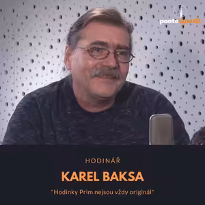Karel Baksa – hodinář: Hodinky Prim nejsou vždy originál