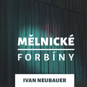 Mělnické forbíny - Ivan Neubauer